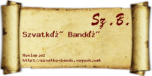 Szvatkó Bandó névjegykártya